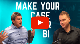 Make your case for BI