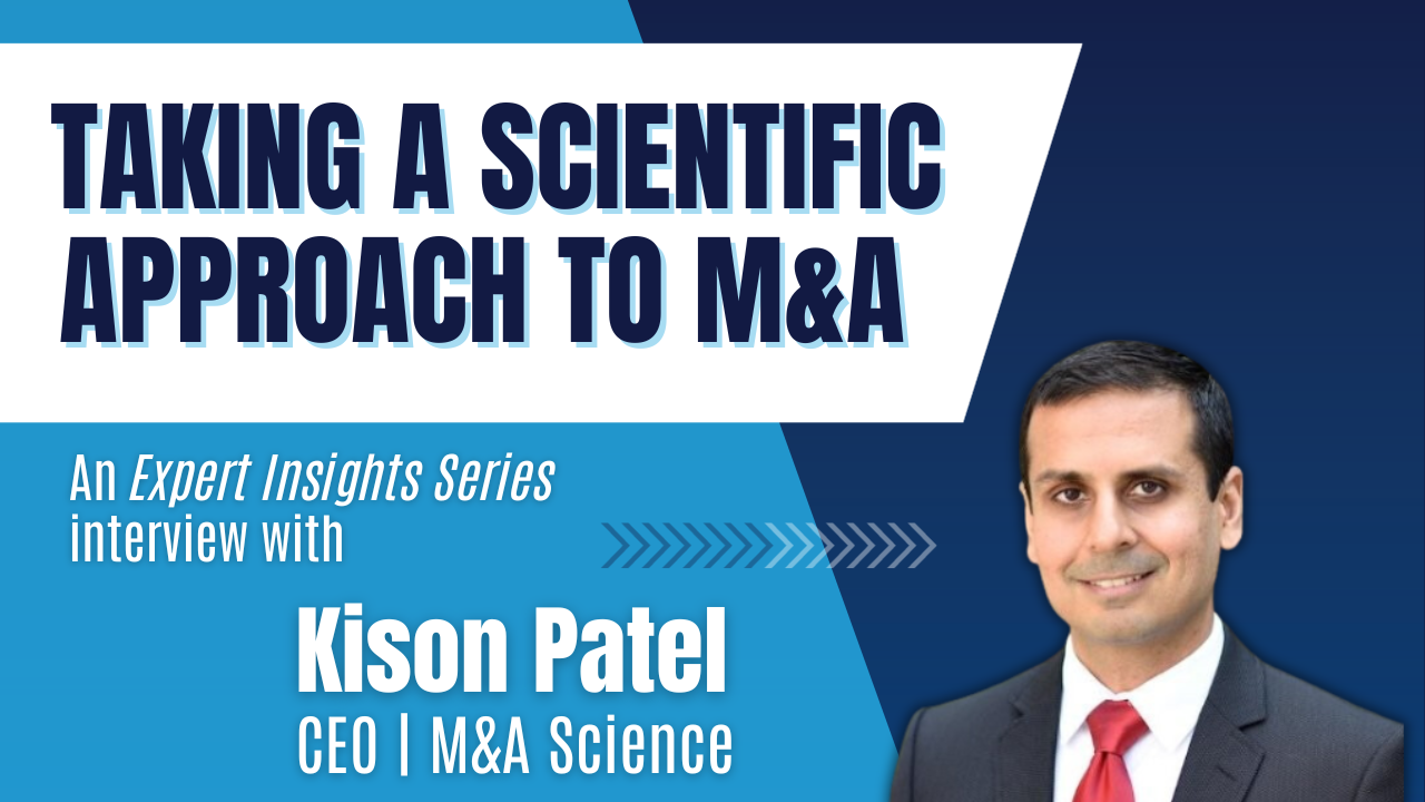 Kison Patel of M&A Science